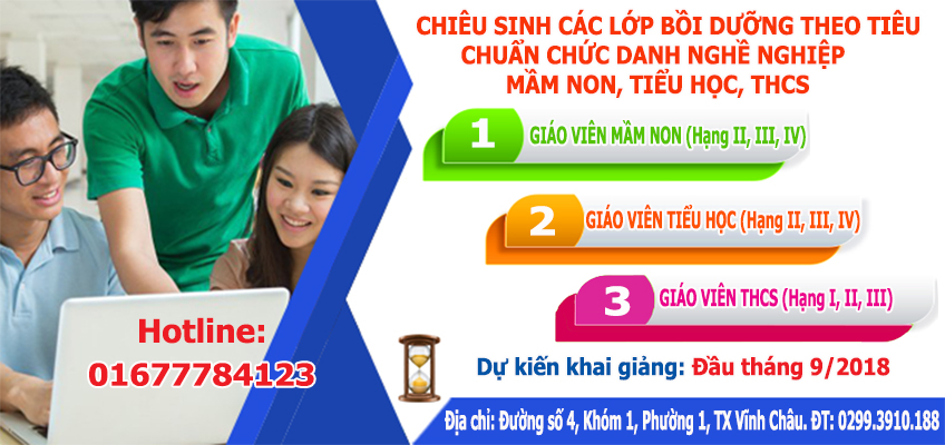 Thông báo mở lớp bồi dưỡng tiêu chuẩn chức danh nghề nghiệp Mầm non, Tiểu học, THCS (Đợt 3/2018)